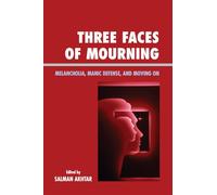 Three Faces of Mourning: Melancholia, Manic Defense, and Moving On