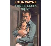 Three Faces West - Three Faces West