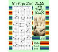 Three-Finger-Chord Ukulele Old Timey Songs (Tascabile)