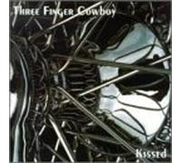 Three Finger Cowboy - Kissed