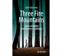Three Fire Mountains: Stories of Wildfire and Recovery in California