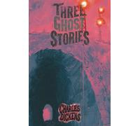 Three Ghost Stories: The Classic Edition