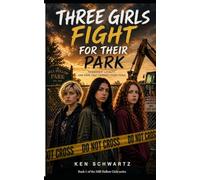 Three Girls Fight for Their Park: Battle with the Town Council