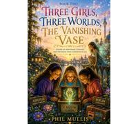 Three Girls, Three Worlds: The Vanishing Vase