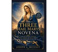 THREE HAIL MARYS NOVENA: 9 Days of Prayer for Purity, Grace, Protection, and Divine Guidance