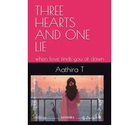 THREE HEARTS AND ONE LIE: when love finds you at dawn