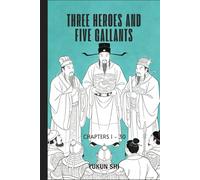 Three Heroes and Five Gallants: Chapters 1 - 30