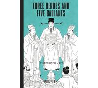 Three Heroes and Five Gallants: Chapters 91 - 120