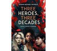 Three Heroes, Three Decades: Coping, Loving, & Learning: 1