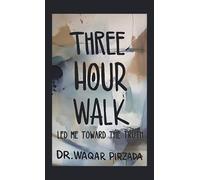 THREE-HOUR WALK LED ME TOWARD THE TRUTH