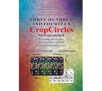 Three Hundred and Fourteen Crop Circles: Stereogrammed Book