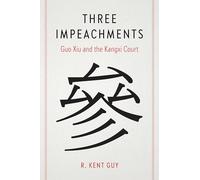 Three Impeachments: Guo Xiu and the Kangxi Court
