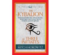Three Initiates Mitch Horowitz The Kybalion (Condensed Classics) (Tascabile)