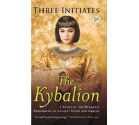 Three Initiates The Kybalion: a Study of Hermetic Philosophy (Copertina rigida)