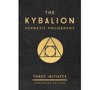 Three Initiates The Kybalion: Centenary Edition (Copertina rigida)