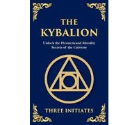 Three Initiates The Kybalion (Copertina rigida)