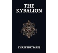 Three Initiates The Kybalion (Tascabile)