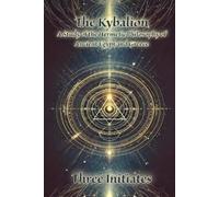 Three Initiates The Kybalion (Tascabile)