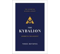 Three Intiates Three Initiates The Kybalion (Tascabile) Essential Wisdom Library