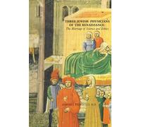 Three Jewish Physicians of the Renaissance: The Marriage of Science and Ethics