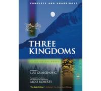 Three Kingdoms, A Historical Novel: Complete and Unabridged