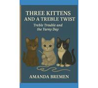 Three Kittens and a Treble Twist: Treble Trouble and the Yarny Day