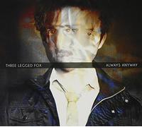 Three Legged Fox - Always Anyway