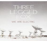 Three Legged Fox - We Are Electric