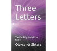 Three Letters: The Flashlight Afraid to Shine