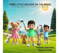 Three Little Golfers on the Green: A Fun and Rhyming Golf Adventure for Toddlers