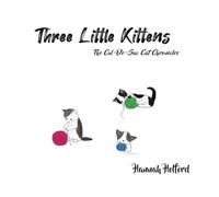 Three Little Kitten: Cul De Sac Cat Chronicles