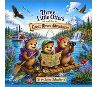 Three Little Otters and the Great Rivers Adventures