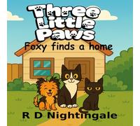 Three Little Paws: Foxy finds a home