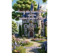 Three Little Time Travelers and the Ancient Castle Of Tricks