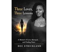 Three Loves, Three Seasons: A Memoir of Love, Betrayal, and Finding Peace