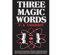 Three Magic Words: The Key to Power, Peace and Plenty by Andersen, U. S.