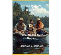 THREE MEN IN A BOAT.: Humor on the River Thames