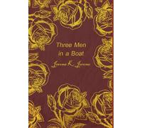 Three Men in a Boat: Illustrated and annotated
