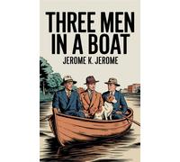 Three Men in a Boat - Jerome J K