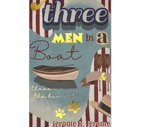 Three Men in a Boat & Three Men on the Bummel