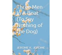 Three Men In A Boat (To Say Nothing of the Dog)