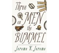 Three Men on the Bummel: An Edwardian Guide to Escaping Adult Responsibilities on a Bicycle