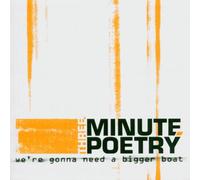 Three Minute Poetry - We'Re Gonna Need a Bigger Boat