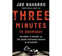 Three Minutes to Doomsday: An Agent, a Traitor, and the Worst Espionage Breach in U.S. History