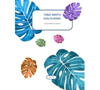 THREE MONTH GOAL PLANNER: Twelve weeks goal Journal