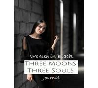 Three Moons Three Souls - Women in Black - Journal 9