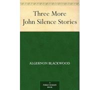 Three More John Silence Stories