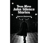 Three More John Silence Stories