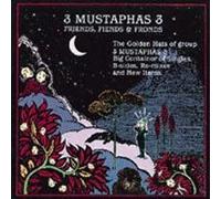 Three Mustaphas - Friends Fiends & Fronds