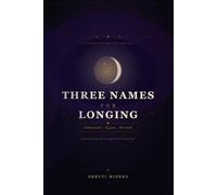 Three Names For Longing